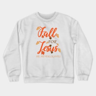 Fall For Jesus Crewneck Sweatshirt
